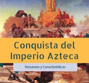La Conquista del Imperio Azteca