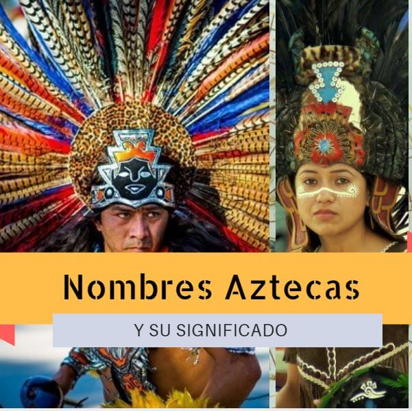 Nombres aztecas y su significado